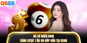 Xổ Số Miền Nam - Sảnh Cược 1 Ăn 99 Hấp Dẫn Tại QS88